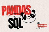 Comparing SQL and Pandas for Data Analysis