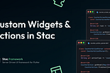 Building Custom Widgets & Actions in Stac
