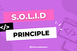 SOLID Principle | The Code Bean