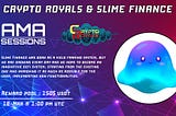 Slime Finance AMA session with Crypto Royals