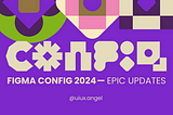 Figma (Now with AI) Config 2024 —  Epic Updates