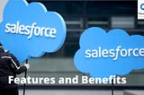 Salesforce CRM features and benefits