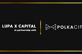 Lupa X Capital Announces Partnership with PolkaCipher