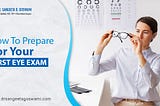 How to Prepare for Your First Eye Exam