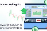 🧐 Overview of the MMPRO Trading Terminal for DEX