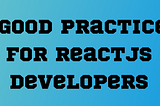 5 good practices for React beginners