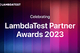 Celebrating LambdaTest Partner Awards- 2023