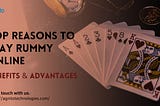 “Top Reasons to Play Rummy Online: Benefits and Advantages You Should Know”