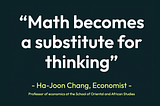 Math becomes a substitute for thinking