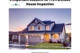 5 Important Reasons for Pre-Purchase House Inspection