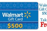 GET FREE WALMART $500 GIFT CARD GIVEAWAY 2023