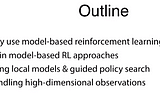 [ Archived Post ] Deep RL Bootcamp Lecture 9 Model-based Reinforcement Learning