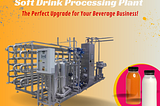 💡Dreaming of establishing a Soft Drink Processing Plant? Your search ends at TechQu! 🥤