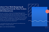 Reduce Your Web Designing & Development Cost & Time To Zero With Unboxd Live