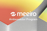 Introducing Meeiro Ambassador Program