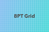 8 Point Grid — დიზაინის სტანდარტიზაცია