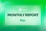 PlugChain September Monthly Report (09/01–09/30)