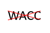 Fixing Widespread Mistakes in Valuation. Part 1: Never Use WACC