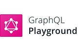 Playing Around in the GraphQL Playground