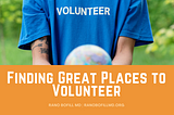 Finding Great Places to Volunteer | Rano Bofill, MD | Philanthropy & Community Involvement