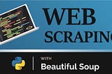 Web Scraping with Beautiful Soup