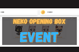 Neko Opening Box Event