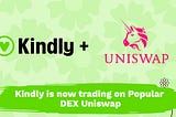 Kindly Launches on Uniswap to Further Bring Decentralization to its Ecosystem!