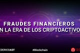 Fraudes Financieros en la Era de los Criptoactivos