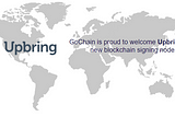 UPBRING JOINS THE GOCHAIN BLOCKCHAIN NETWORK AS A SIGNING NODE