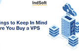 8 Things to Keep In Mind Before You Buy a VPS