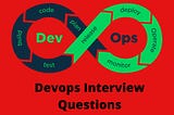 Top 20 DevOps Interview Questions 2019:The mostly common ones…!!!