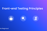 Front-end Testing Principles