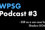 WPSG Podcast#3 Shownote