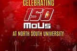 NSU Celebrates the completion of 150 MOUs