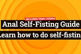 Gay Solo Fisting Guide