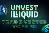 Unvest has an LVT marketplace — How to trade Liquid Vesting tokens on Illiquid.market