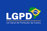 The General Law On Personal Data Protection (LGPD) And The Challenges Of Companies From Brazil Get…