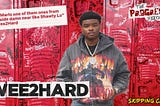 Atlanta’s Wee2Hard Opens Up About Lil Marlo, Anti Da Menace, QC Deal, & High Speed Chase