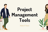 The 3 Project Management Tools for Productivity
