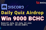🎁 BitCherry Daily Quiz Win 9000 BCHC on Discord Server( 21-23 July) 20:00–20:30 (GMT+8)