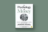 20 Important Financial Lessons From Morgan Housel’s The Psychology of Money