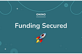 ONINO | Funding Secured