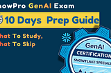 SnowPro GenAI Certification — 10 Days Prep Plan