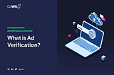 What is Ad Verification?