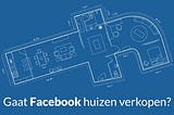 Gaat Facebook huizen verkopen?