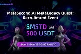 MetaSecond.AI MetaLegacy Quest: Recruitment Event