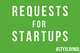 Requests for Startups