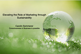 Elevating the Role of Marketing through Sustainability — Carolin Sommerer