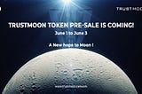 TrustMoon Token Presale is going to believe on June 1 and ends on June 3 2021. A total of 25% our of 1 Quadrillion tokens has been set to be presale and the remaining TRSUTMOON tokens will be burnt