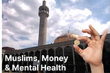 Muslims, Money and Mental Health